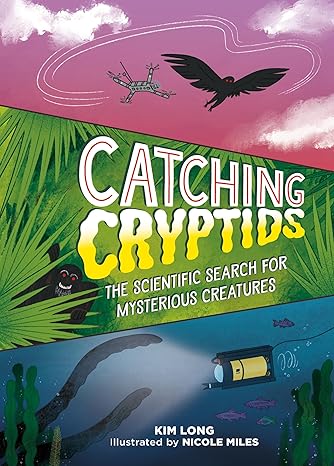 Catching Cryptids: The Scientific Search for Mysterious Creatures